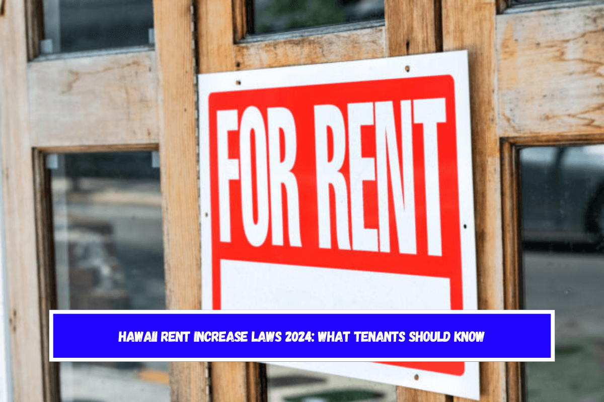 Hawaii Rent Increase Laws 2024 What Tenants Should Know The Transfer