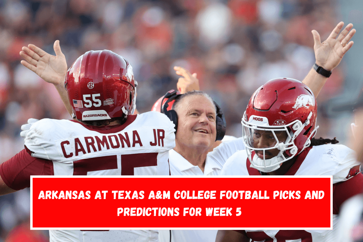 Arkansas at Texas A&M College Football Picks and Predictions for Week 5