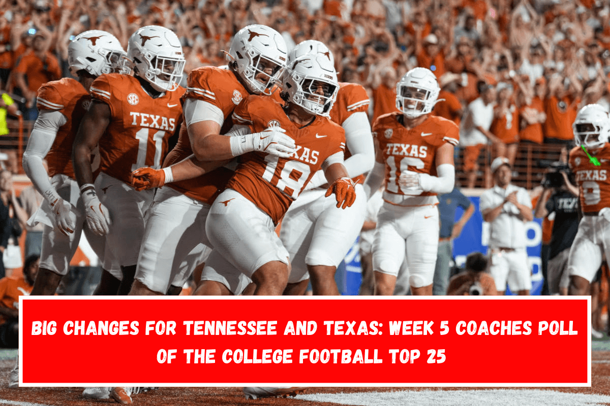 Big Changes for Tennessee and Texas Week 5 Coaches Poll of the College Football Top 25