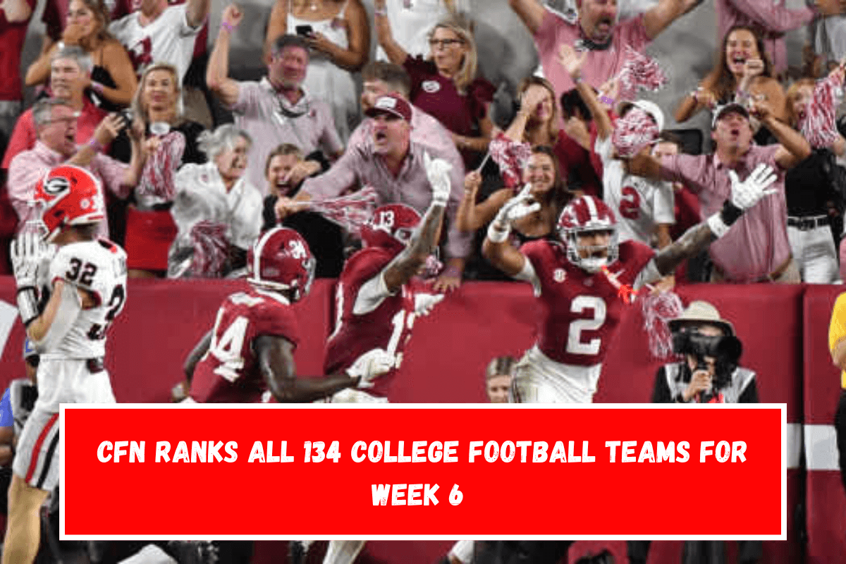 CFN ranks all 134 college football teams for Week 6