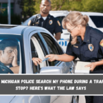 Can Michigan Police Search My Phone During a Traffic Stop Here's What the Law Says