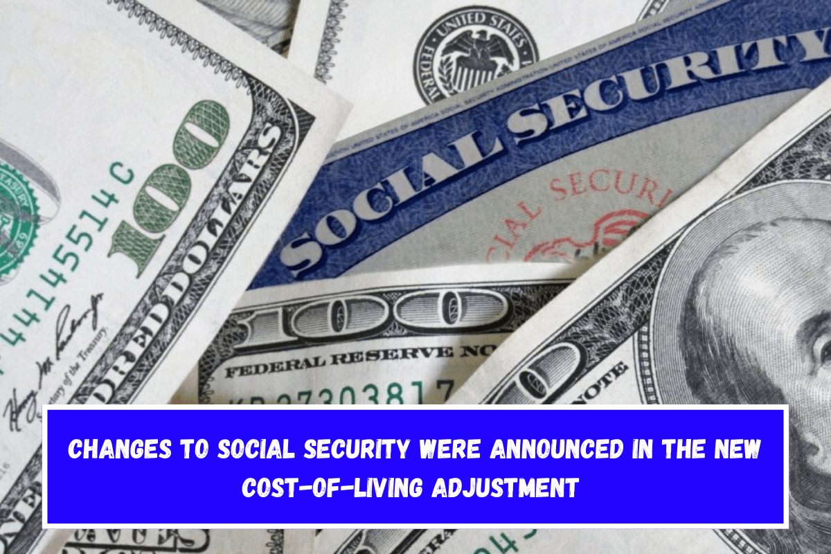 Changes to Social Security were announced in the new cost-of-living adjustment