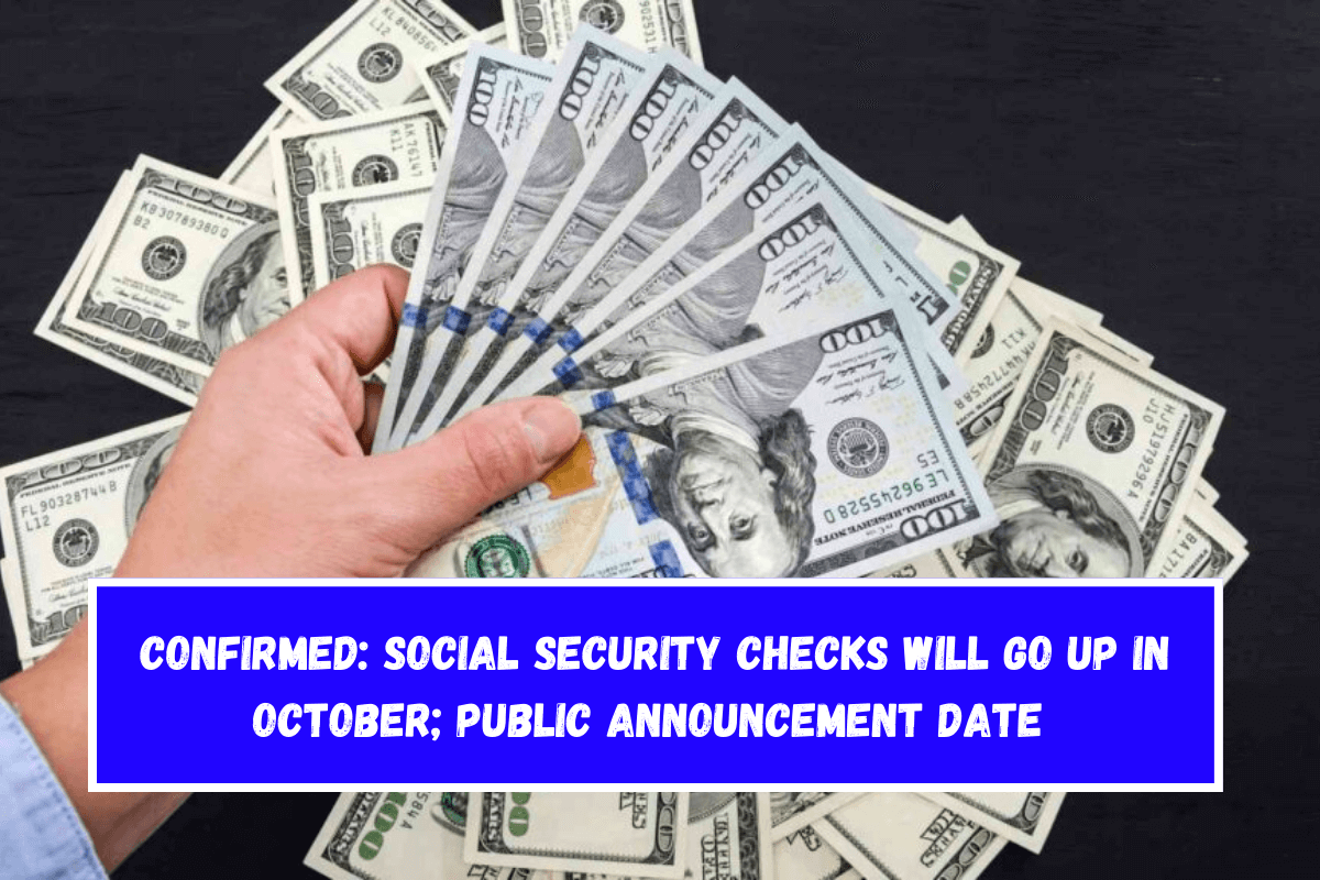 Confirmed Social Security checks will go up in October; public announcement date