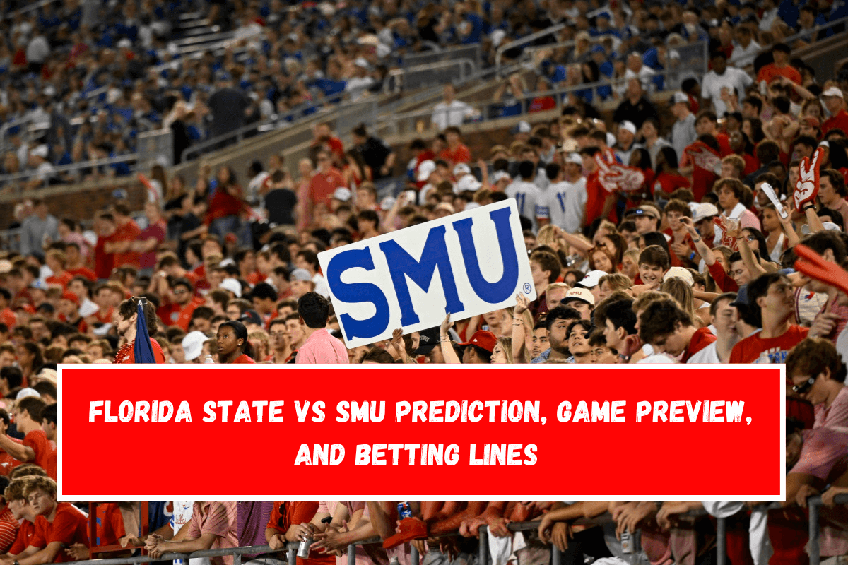 Florida State vs SMU Prediction, Game Preview, and Betting Lines