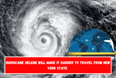 Hurricane Helene will make it harder to travel from New York State