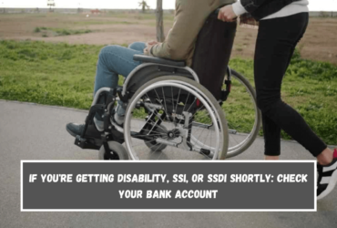 If you're getting disability, SSI, or SSDI shortly Check your bank account