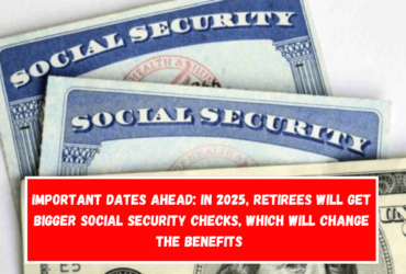 Important Dates Ahead In 2025, retirees will get bigger Social Security checks, which will change the benefits