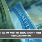 In 2025, you can apply for Social Security These three things are important