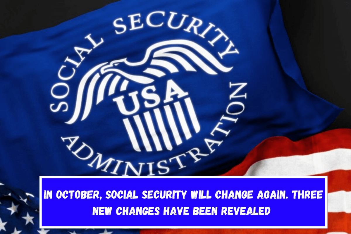 In October, Social Security will change again. Three new changes have been revealed