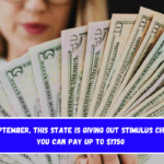 In September, this state is giving out stimulus checks You can pay up to $1750