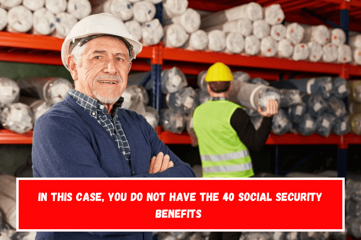 In this case, you do not have the 40 Social Security benefits