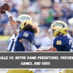 Louisville vs. Notre Dame Predictions, previews of games, and odds