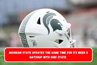 Michigan State updates the game time for its Week 5 matchup with Ohio State