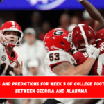 Picks and predictions for Week 5 of college football between Georgia and Alabama