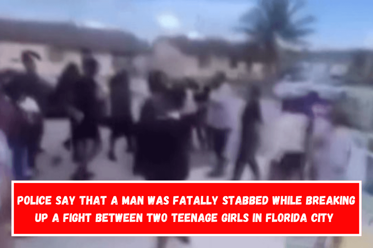 Police say that a man was fatally stabbed while breaking up a fight between two teenage girls in Florida City