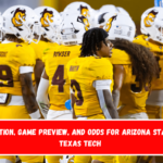 Prediction, Game Preview, and Odds for Arizona State vs. Texas Tech