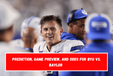 Prediction, Game Preview, and Odds for BYU vs. Baylor