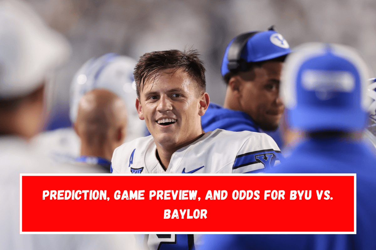 Prediction, Game Preview, and Odds for BYU vs. Baylor