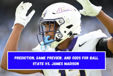 Prediction, Game Preview, and Odds for Ball State vs. James Madison