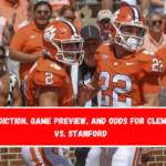 Prediction, Game Preview, and Odds for Clemson vs. Stanford