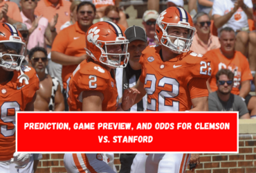 Prediction, Game Preview, and Odds for Clemson vs. Stanford