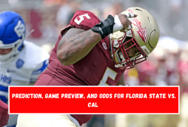 Prediction, Game Preview, and Odds for Florida State vs. Cal