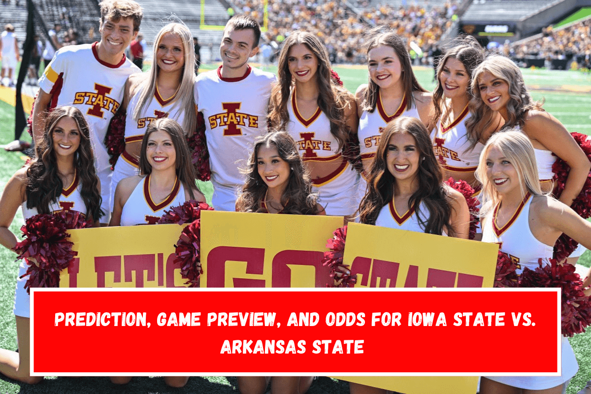 Prediction, Game Preview, and Odds for Iowa State vs. Arkansas State