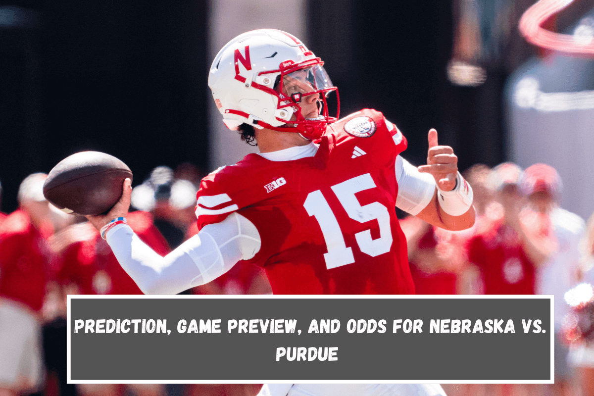 Prediction, Game Preview, and Odds for Nebraska vs. Purdue