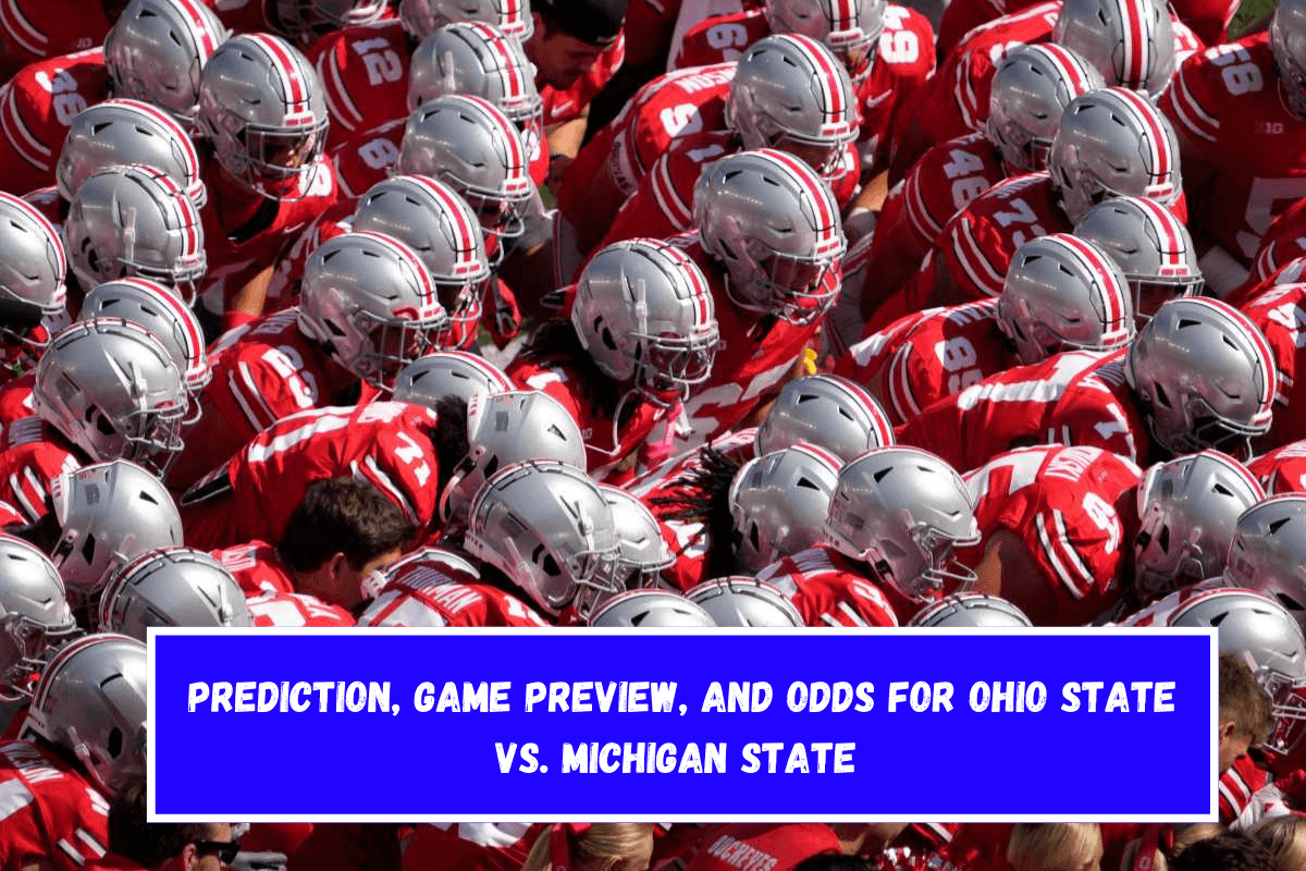 Prediction, Game Preview, and Odds for Ohio State vs. Michigan State