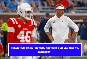 Prediction, Game Preview, and Odds for Ole Miss vs. Kentucky