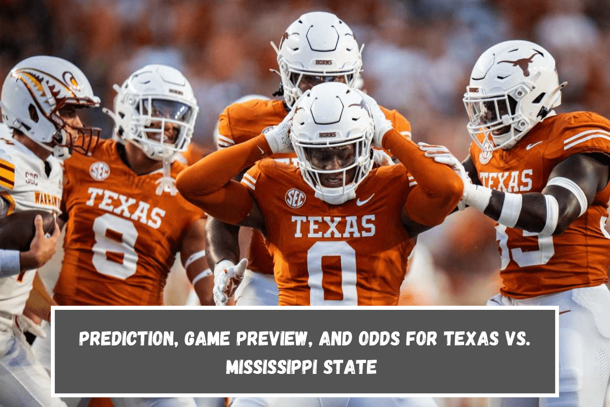 Prediction, Game Preview, and Odds for Texas vs. Mississippi State