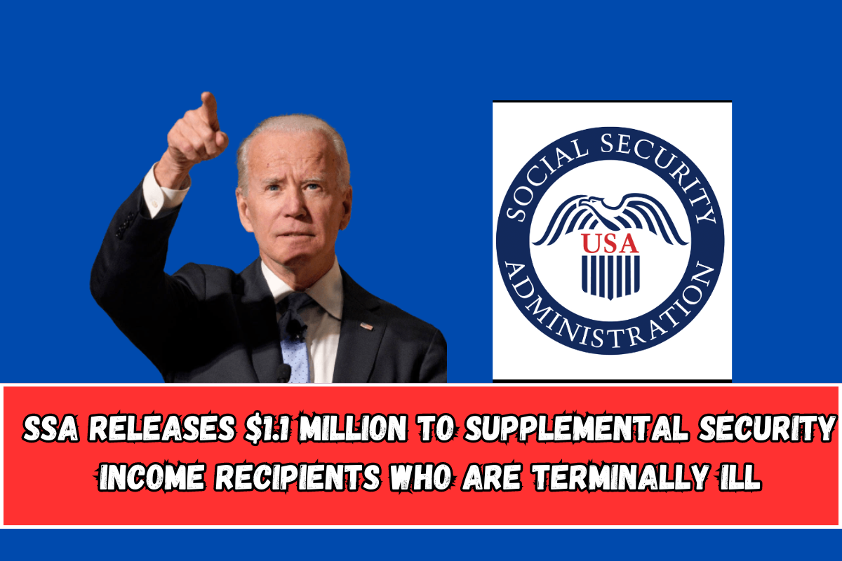 SSA Releases $1.1 Million to Supplemental Security Income Recipients Who Are Terminally Ill