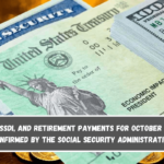 SSI, SSDI, and retirement payments for October are confirmed by the Social Security Administration