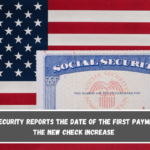 Social Security reports the date of the first payment with the new check increase