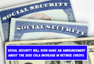 Social Security will soon make an announcement about the 2025 COLA increase in retiree checks