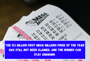 The $1.1 billion first Mega Millions prize of the year has still not been claimed, and the winner can stay unknown