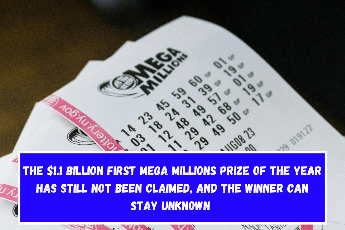 The $1.1 billion first Mega Millions prize of the year has still not been claimed, and the winner can stay unknown