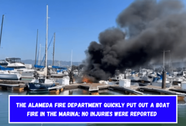 The Alameda Fire Department quickly put out a boat fire in the marina; no injuries were reported