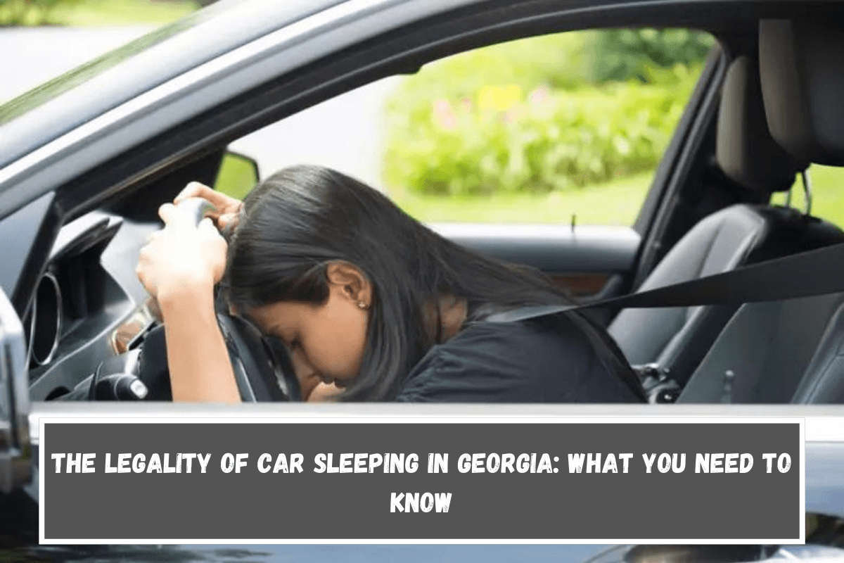 The Legality of Car Sleeping in Georgia What You Need to Know