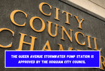 The Queen Avenue Stormwater Pump Station is approved by the Hoquiam City Council