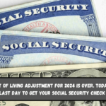 The cost of living adjustment for 2024 is over. Today is the last day to get your Social Security check