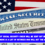 The last Social Security check will be sent out in a few days. Here is a list of retirees who will get the money