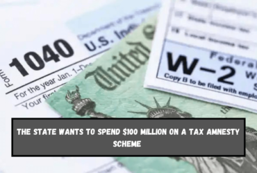 The state wants to spend $100 million on a tax amnesty scheme