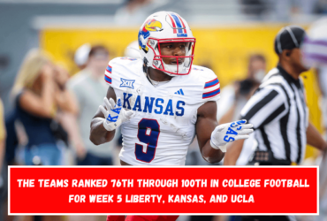 The teams ranked 76th through 100th in college football for week 5 Liberty, Kansas, and UCLA