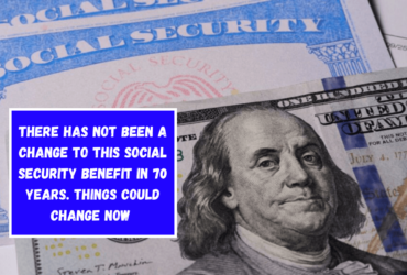 There has not been a change to this Social Security benefit in 70 years. Things could change now