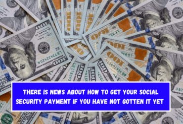 There is news about how to get your Social Security payment if you have not gotten it yet