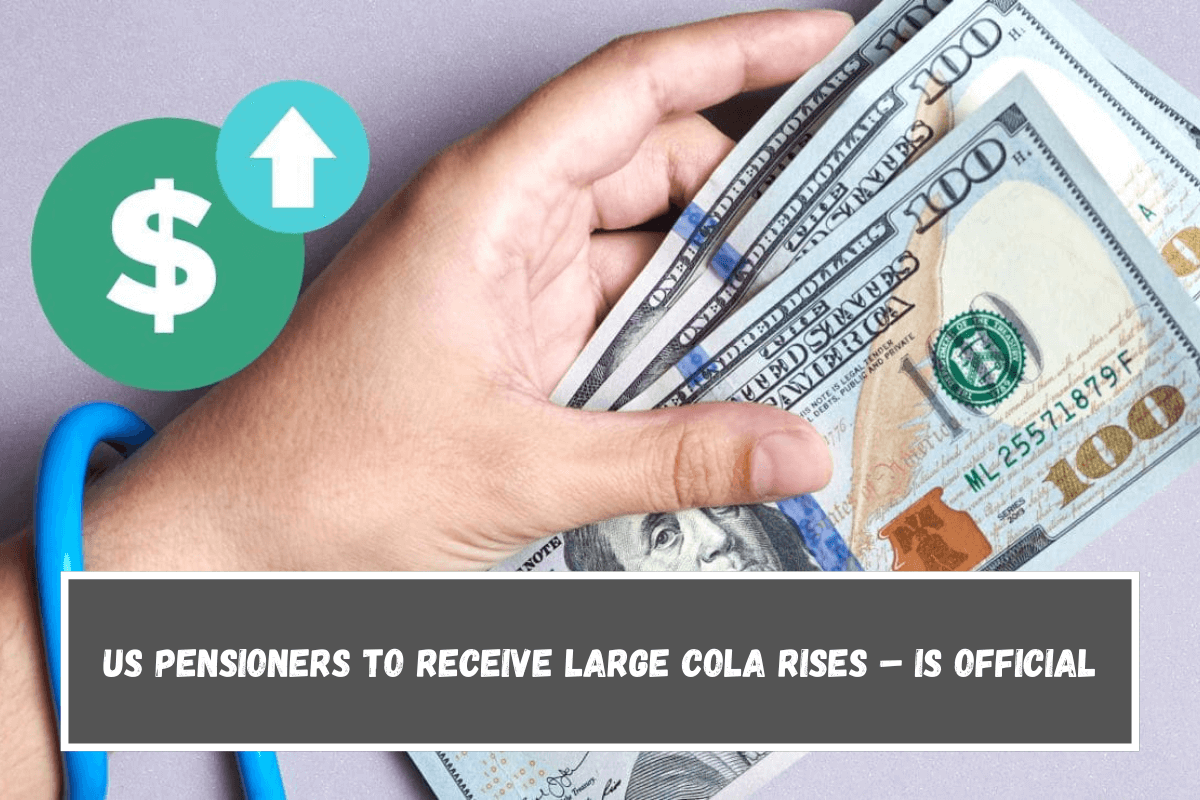 US pensioners to receive large COLA rises – Is official