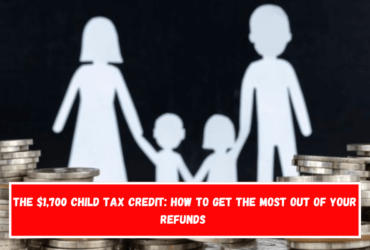 Unlocking the $1,700 Child Tax Credit A Guide to Maximizing Your Refunds