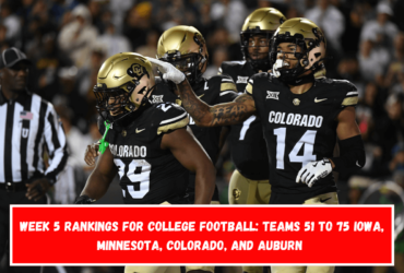 Week 5 rankings for college football teams 51 to 75 Iowa, Minnesota, Colorado, and Auburn