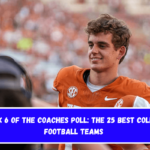 Week 6 of the Coaches Poll The 25 best college football teams